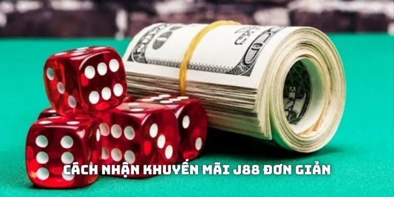 Cách nhận khuyến mãi J88 đơn giản