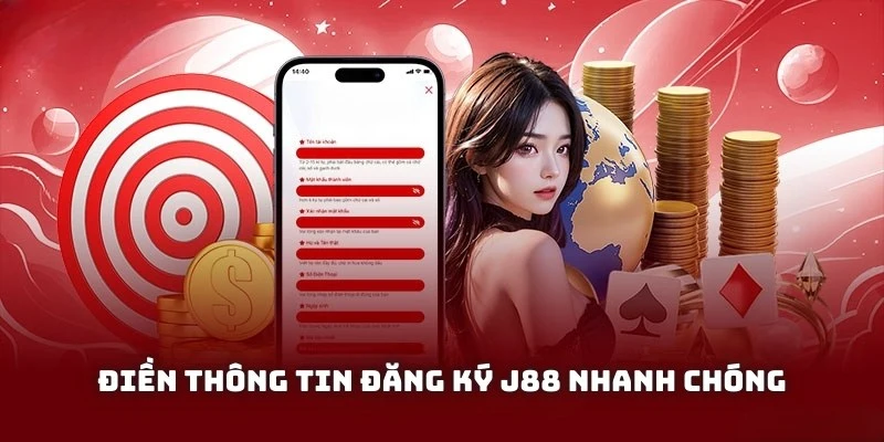 Điền đầy đủ thông tin theo biểu mẫu đăng ký J88
