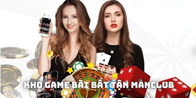 Kho game bài bất tận Manclub