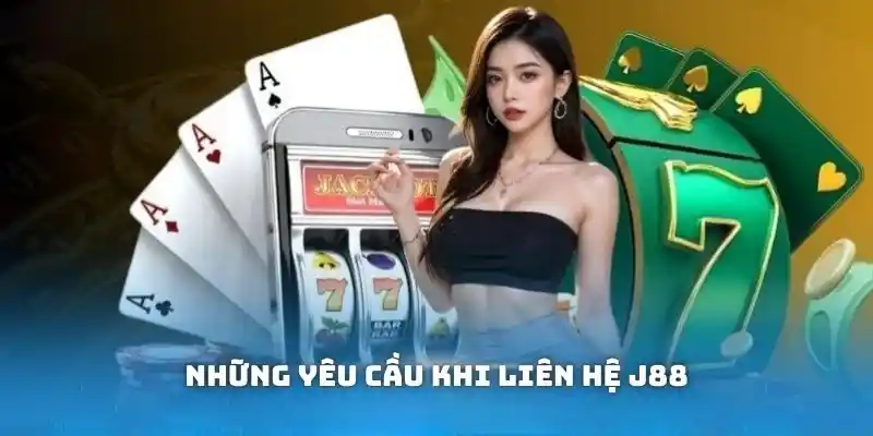 Tổng hợp một số yếu tố cần lưu ý khi liên hệ J88