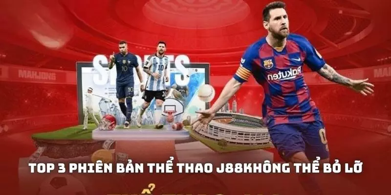 Top 3 phiên bản cá cược không thể bỏ lỡ tại chuyên mục thể thao 